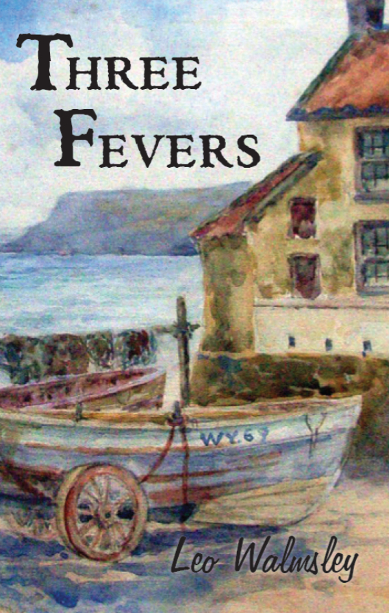 Three Fevers by Leo Walmsley